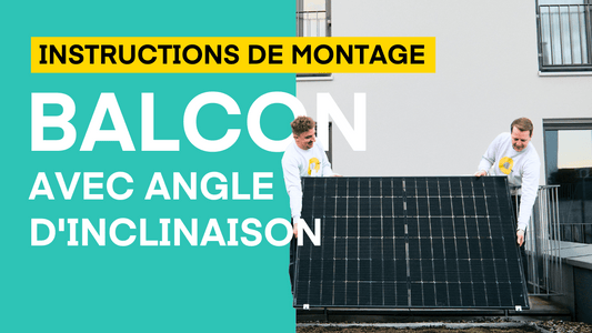 Yuma Balcony avec angle d'inclinaison - Comment installer ton kit solaire ?